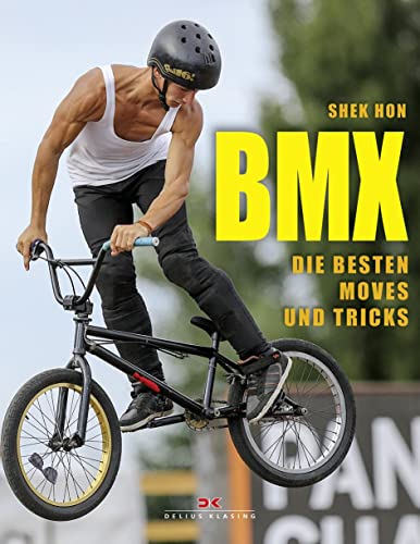 BMX: Die besten Moves und Tricks von DELIUS KLASING